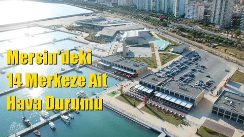 Mersin Hava Durumu (4 Mart 2021 Perşembe)