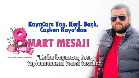 Kaya'dan 8 Mart Dünya Kadınlar Günü Mesajı