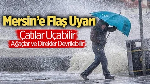Meteoroloji'den Mersin'e Uyarı Üstüne Uyarı