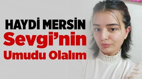 "Sevgi" İle Yeşersin Umutlarımız!