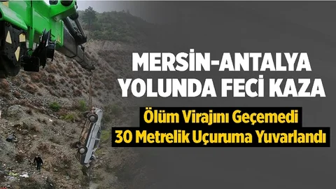 Mersin-Antalya Karayolunda Feci Kaza