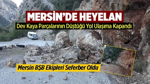 Mersin'de Heyelan Yol Kapattı