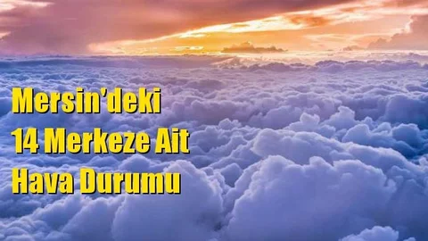 Mersin Hava Durumu (22 Mart 2021 Pazartesi)