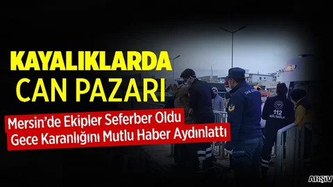 Kayalıklarda Can Pazarı, Ekipler Seferber Oldu