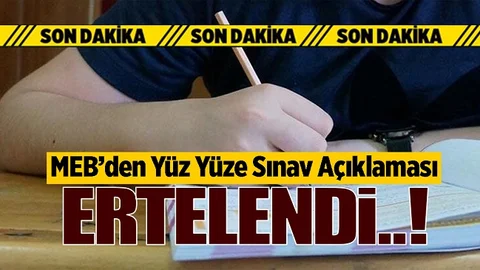 Milli Eğitim Bakanlığı'ndan Yüz Yüze Sınav Uygulamasıyla İlgili Son Dakika Açıklaması