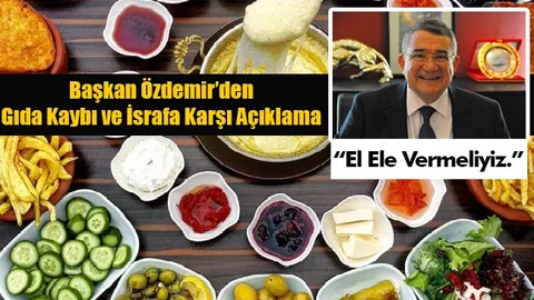 Başkan Özdemir; "Gıda Kaybı ve İsrafını Azaltmalıyız"