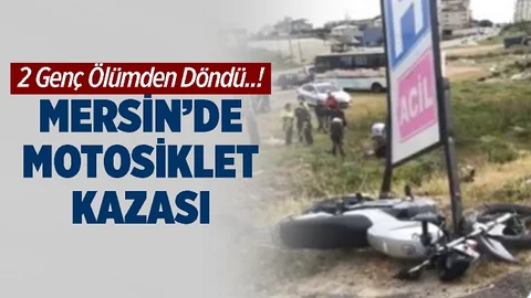 Mersin'de Feci Kaza, 2 Genç Ölümden Döndü