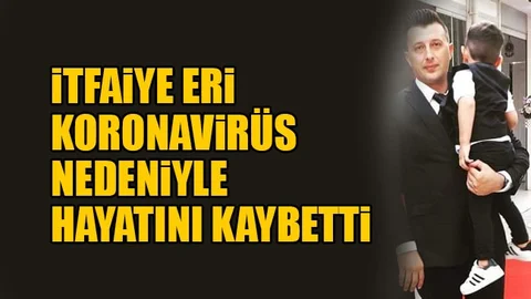 İtfaiye Çalışanı Koranaya Yenik Düştü