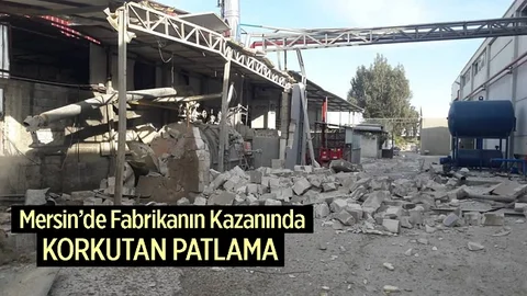 Mersin'de Fabrikanın Kazan Bölümünde Korkutan Patlama