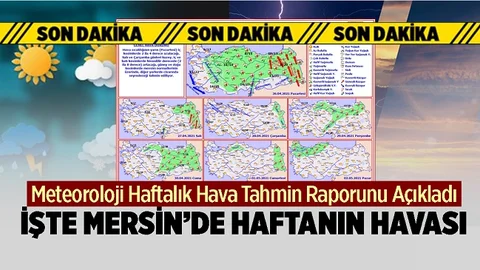 Mersin'de Bu Hafta Hava Nasıl Olacak? MGM Açıkladı...