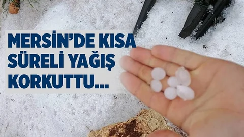 Erdemli İlçesinde Korkutan Dolu Yağışı