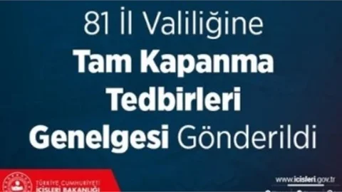 Bakanlıktan Tam Kapanma Genelgesi, Tüm Detaylar Belli Oldu