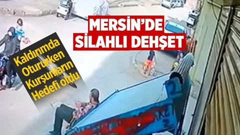 Mersin'de Silahlı Dehşet, Kaldırımda Otururken Vurdular