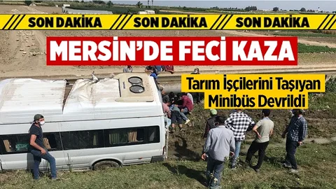 Mersin'de Tarım İşçilerini Taşıyan Minibüs Devrildi