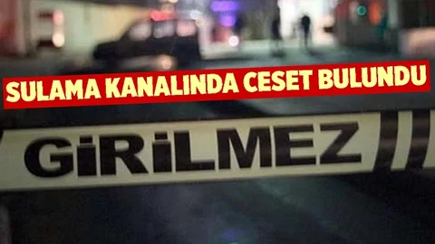 Sulama Kanalında Erkek Cesedi Bulundu