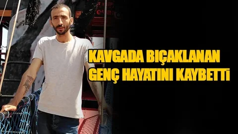 Alacak Verecek Kavgasında Bıçaklanan Şahıs Hayatını Kaybetti