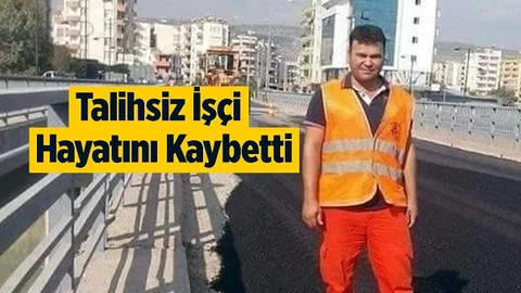 Mersin'de Kullandığı Silindirin Altında Kalan İşçi Yaşamını Yitirdi