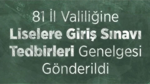 81 İl Valiliğine Liselere Giriş Sınavı Tedbirleri Genelgesi Gönderildi