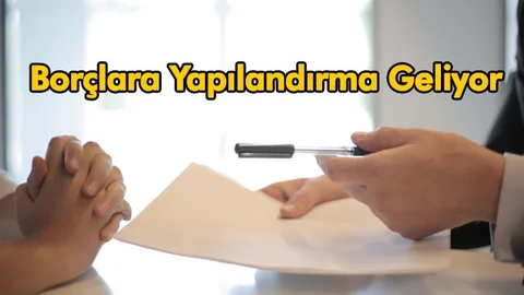 Kanun Teklifi Kabul Edildi! Borçlara Yapılandırma Geliyor