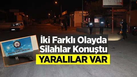 Mersin'de Yaşanan Kavga Olaylarında Silahlar Konuştu; 2 Yaralı