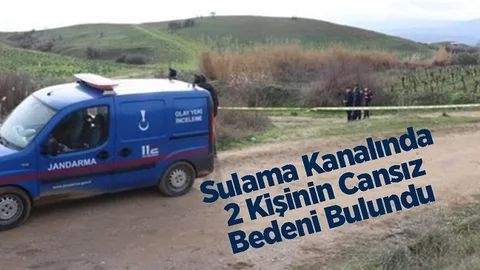 Sulama Kanalında 2 Ceset Bulundu