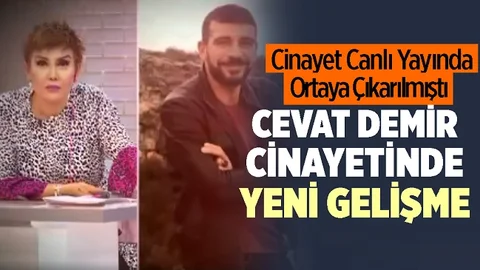 Mersin'de Cansız Bedeni Bulunan Cevat Demir Cinayetinde Yeni Gelişme