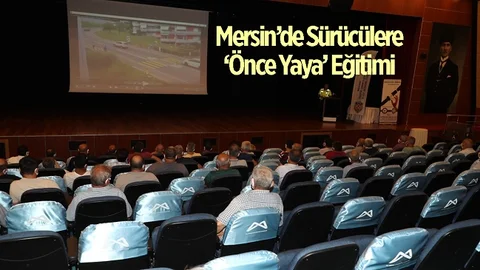 Mersin'de Sürücülere 'Trafikte Önce Yaya' Eğitimi