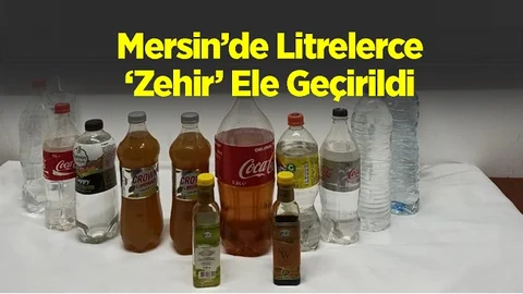 Mersin'de Litrelerce Kaçak Alkol Ele Geçirildi