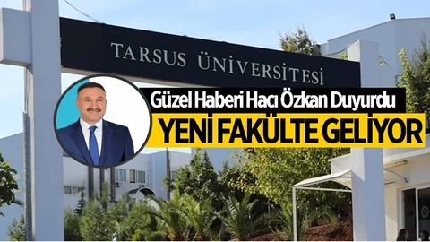 Tarsus Üniversitesi'ne Yeni Fakülte Kuruluyor