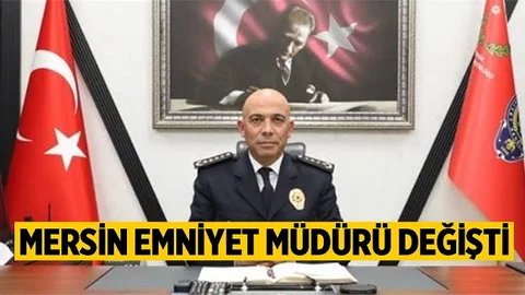 Mersin İl Emniyet Müdürü Değişti