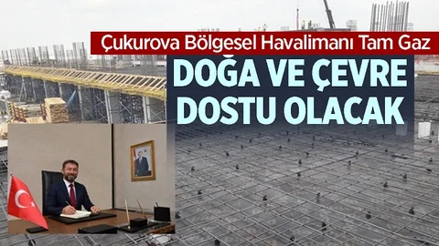 Çukurova’ya Hem Doğa Hem Çevre Dostu Havalimanı