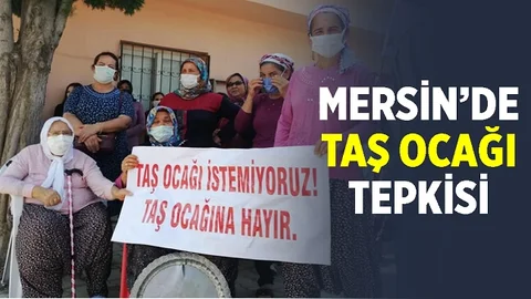 Mersin'in İki İlçesinde Taş Ocağı Tepkisi