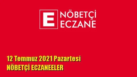 Mersin Nöbetçi Eczaneler 12 Temmuz 2021 Pazartesi