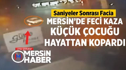 Mersin'de Acı Olay, Küçük Çocuk Hayatını Kaybetti