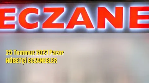 Mersin Nöbetçi Eczaneler 25 Temmuz 2021 Pazar