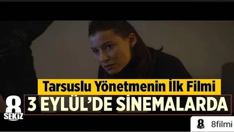Tarsuslu Yönetmenin ''8'' İsimli Filmi 3 Eylül'de Sinemalarda