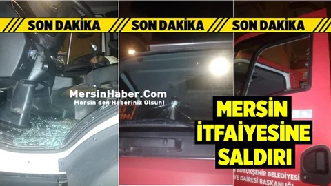 Mersin'de Göreve Giden İtfaiye Ekibine Saldırı