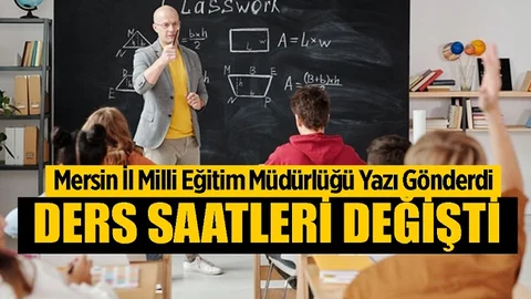 Mersin’de Okul Ders ve Öğle Tatili Saatleri Değişiyor!
