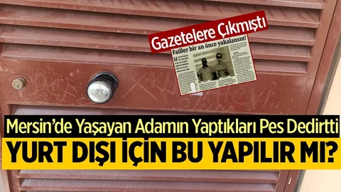 Mersin'de Yaşayan Adamın Yurt Dışına Çıkabilmek İçin Yaptıkları Pes Dedirtti