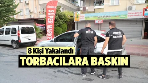 Mersin Merkezli Operasyonda 8 Kişi Gözaltına Alındı