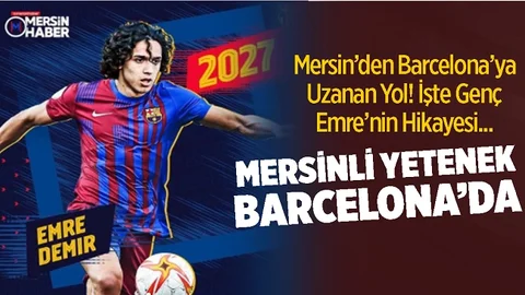 Mersinli Genç Futbolcu Emre Demir Kayserispor’dan Barcelona’ya Transfer Oldu
