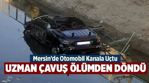 Mersin'de Araç Kanala Uçtu, Sürücü Uzman Çavuş Yaralandı