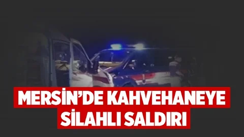 Mersin'de Kahvehaneye Silahlı Saldırı, Yaralılar Var