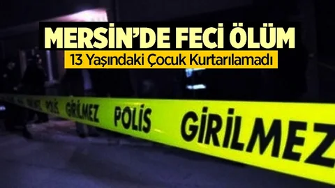 Mersin'de Feci Ölüm Sonrası Tutuklama Kararı