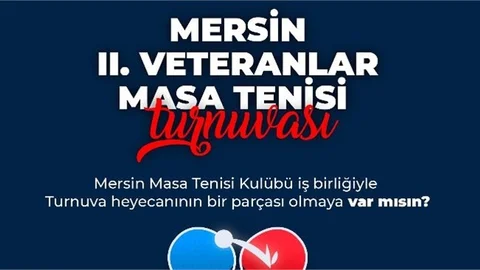 Mersin Büyükşehir ve Masa Tenisi Kulübü İş Birliğiyle Mersin 2. Veteranlar Masa Tenisi Turnuvası Yapılacak