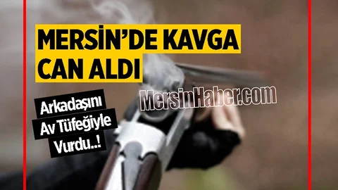 Mersin'de Tartışma Silahlı Kavgaya Dönüştü, 1 Ölü