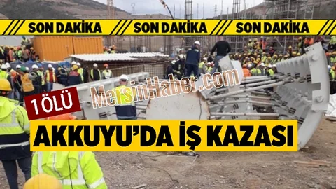 Akkuyu NGS İnşaatında Acı Olay, 1 Ölü