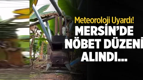 Meteoroloji'den Uyarı Üstüne Uyarı, Mersin'de Nöbet Başladı