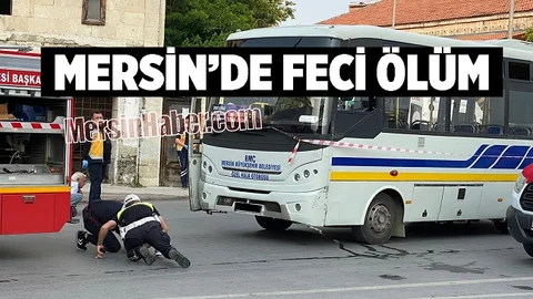 Mersin’de Feci Olay, Talihsiz Kadın Kurtarılamadı