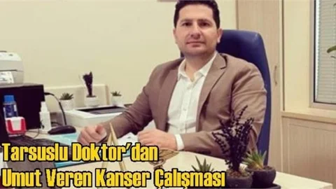 Tarsuslu Doktor'dan Umut Veren Kanser Çalışması
